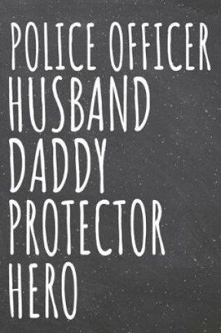 Cover of Police Officer Husband Daddy Protector Hero
