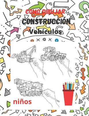 Book cover for Como dibujar construcción Vehículos