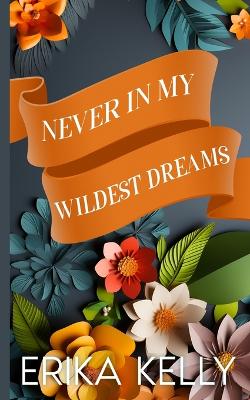 Book cover for Never In My Wildest Dreams (Alternate Special Cover Edition)