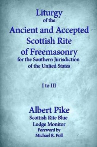 Cover of Liturgy of the Ancient and Accepted Scottish Rite of Freemasonry for the Southern jurisdiction of the united states