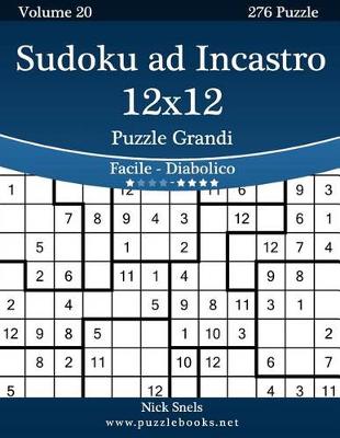 Cover of Sudoku ad Incastro 12x12 Puzzle Grandi - Da Facile a Diabolico - Volume 20 - 276 Puzzle