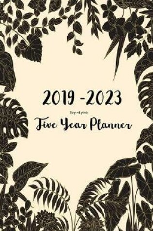 Cover of 2019-2023 Five Year Planner- Tropical Plants