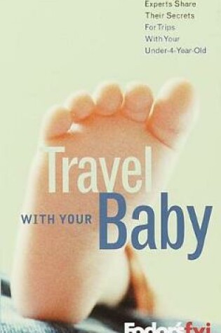 Cover of Fodor's FYI: Travel with Baby
