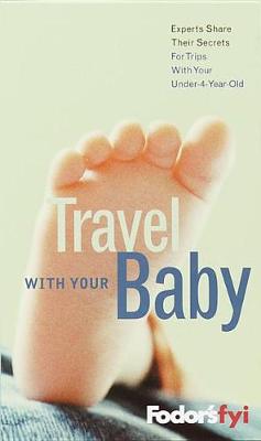 Book cover for Fodor's FYI: Travel with Baby