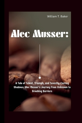 Book cover for Alec Musser