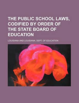 Book cover for The Public School Laws, Codified by Order of the State Board of Education