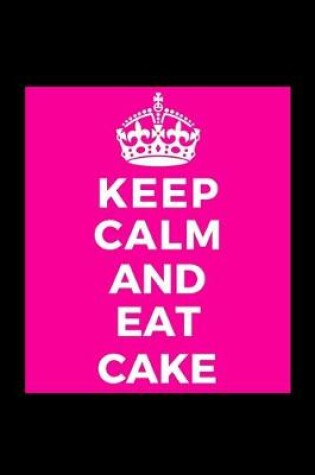 Cover of Keep Calm and Eat Cake