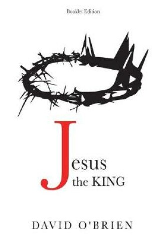 Cover of Jesus the King Booklet Edition