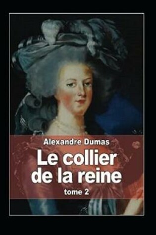 Cover of Le Collier de la Reine - Tome II Annoté