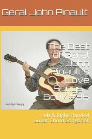 Cover of The Best of Geral John Pinault's Love Songs - Book #36