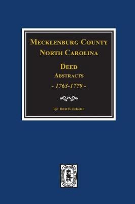 Book cover for Mecklenburg County, North Carolina Deed Abstracts, 1763-1779.