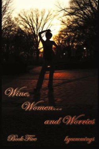 Cover of Wine, Women and Worries