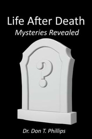 Cover of Life After Death - Mysteries Revealed