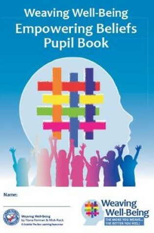 Cover of Weaving Well-Being (6th Class): Empowering Beliefs - Pupil Book