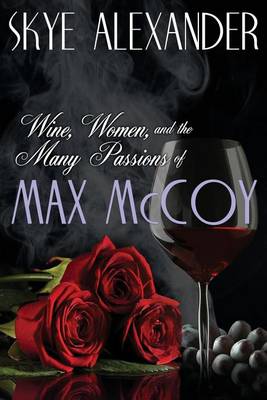 Book cover for Wine, Women, and the Many Passions of Max McCoy