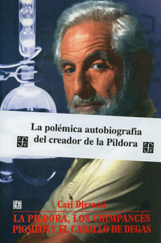 Cover of La Pildora, los Chimpances Pigmeos y el Caballo de Degas
