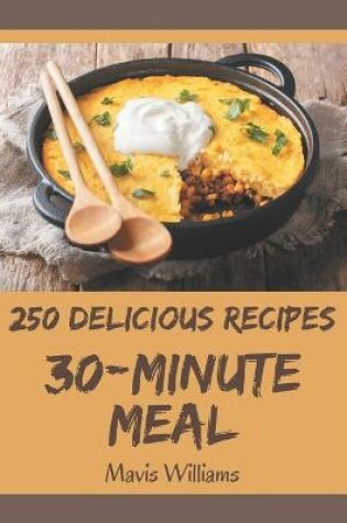 Cover of 250 Delicious 30-Minute Meal Recipes
