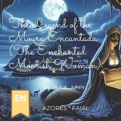 Book cover for The Legend of the Moura Encantada (The Enchanted Moorish Woman)