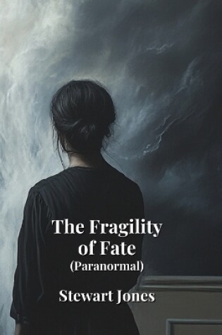 Cover of The Fragility of Fate (Paranormal)