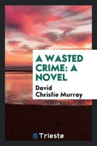 Cover of A Wasted Crime