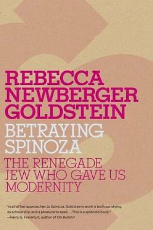 Cover of Betraying Spinoza: The Renegade Jew Who Gave Us Modernity
