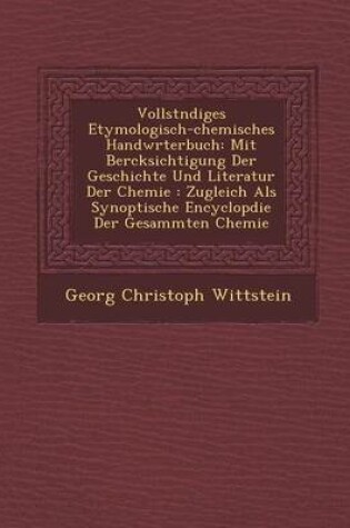 Cover of Vollst Ndiges Etymologisch-Chemisches Handw Rterbuch