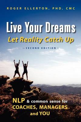 Book cover for Live Your Dreams Let Reality Catch Up