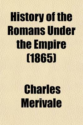 Book cover for History of the Romans Under the Empire (Volume 3); With a Copious Analytical Index