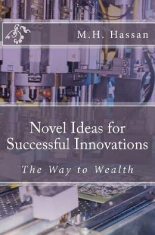 Cover of Novel Ideas for Successful Innovations - The Way to Wealth