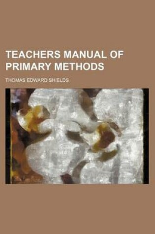 Cover of Teachers Manual of Primary Methods