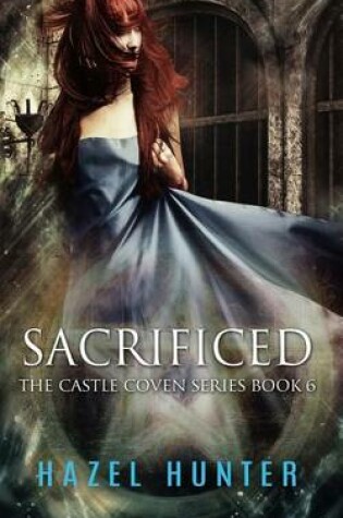 Cover of Sacrificed (Book Six of the Castle Coven Series)