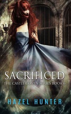 Cover of Sacrificed (Book Six of the Castle Coven Series)