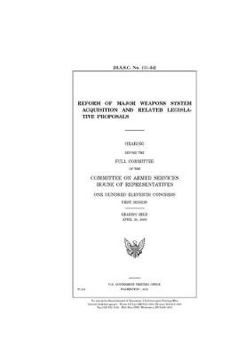 Book cover for Reform of major weapons system acquisition and related legislative proposals