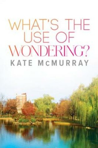 Cover of What's the Use of Wondering? Volume 2