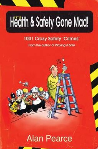 Cover of It's Health and Safety Gone Mad!