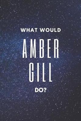 Cover of What would amber gill do?