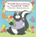 Book cover for Skedaddle Skunk and Friends Say I Love You