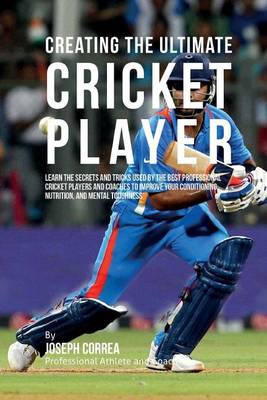 Book cover for Creating the Ultimate Cricket Player
