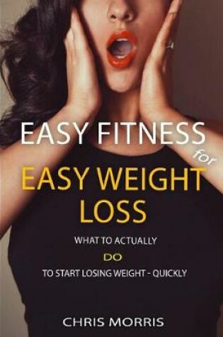 Cover of Easy Fitness for Easy Weight Loss