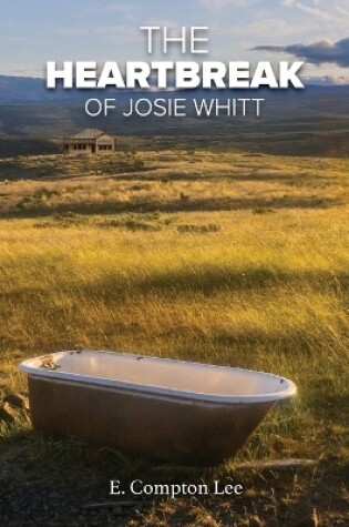 Cover of The Heartbreak of Josie Whitt