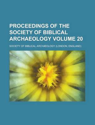 Book cover for Proceedings of the Society of Biblical Archaeology Volume 20