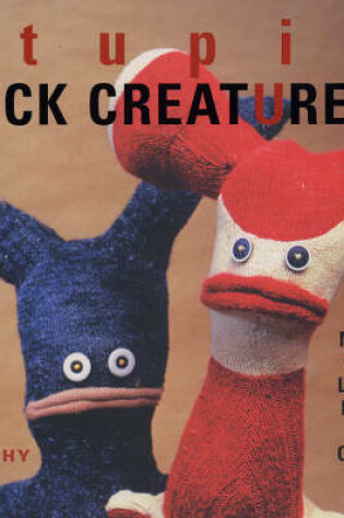 Cover of Stupid Sock Creatures