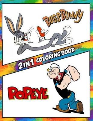 Book cover for 2 in 1 Coloring Book Bugs Bunny and Popeye