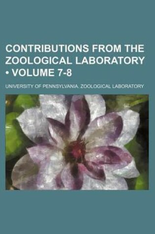 Cover of Contributions from the Zoological Laboratory (Volume 7-8)