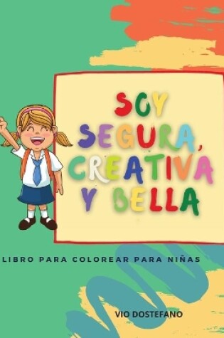 Cover of Soy segura, creativa & bella