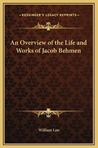 Cover of An Overview of the Life and Works of Jacob Behmen