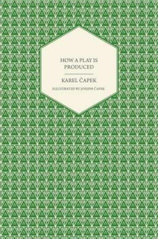 Cover of How a Play is Produced - Illustrated by Joseph Capek