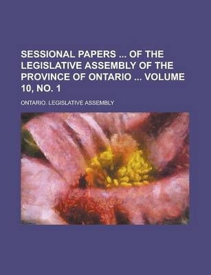 Book cover for Sessional Papers of the Legislative Assembly of the Province of Ontario Volume 10, No. 1