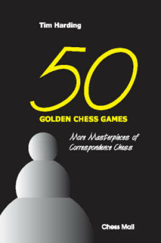 Cover of 50 Golden Chess Games