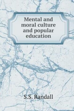 Cover of Mental and moral culture and popular education